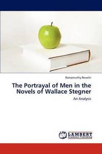 bokomslag The Portrayal of Men in the Novels of Wallace Stegner