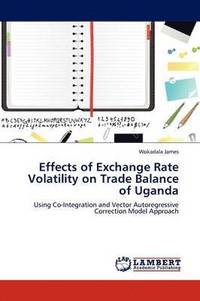 bokomslag Effects of Exchange Rate Volatility on Trade Balance of Uganda