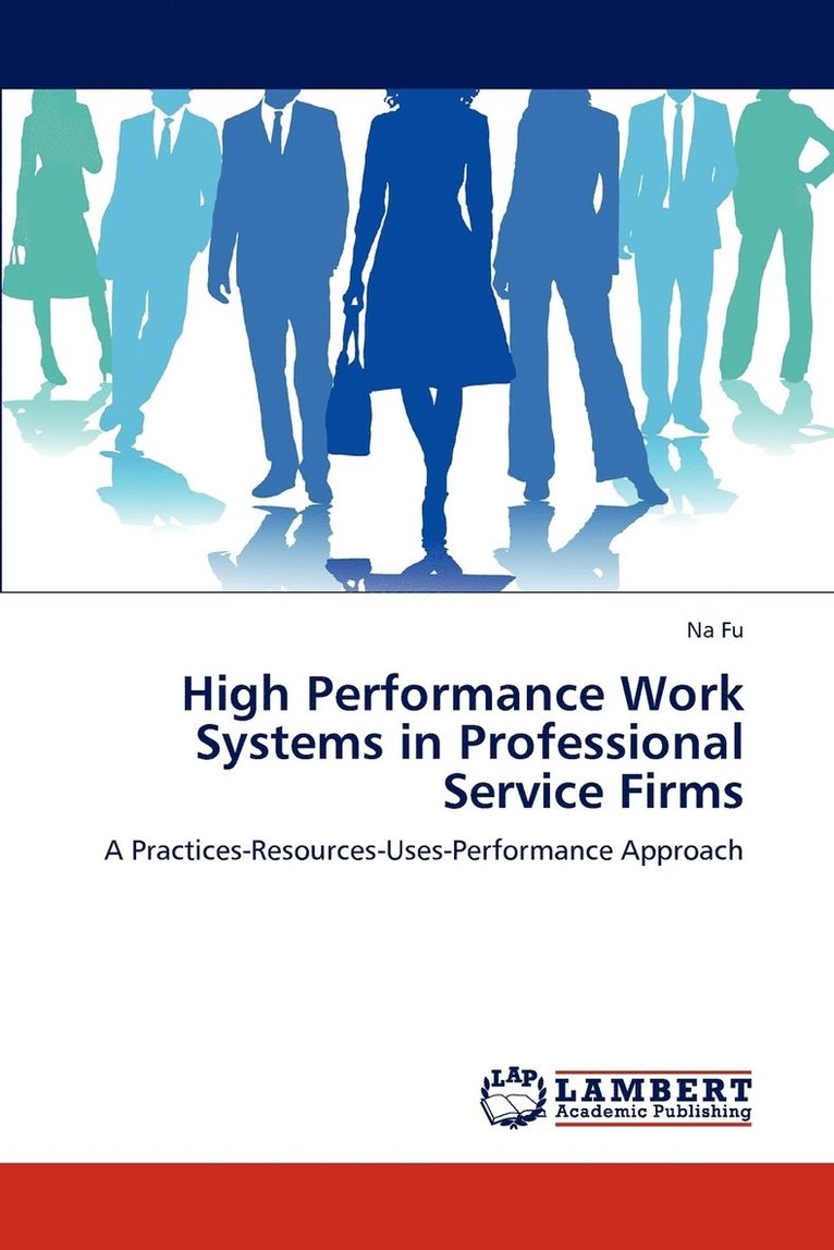 High Performance Work Systems in Professional Service Firms 1