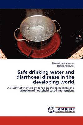 Safe drinking water and diarrhoeal disease in the developing world 1