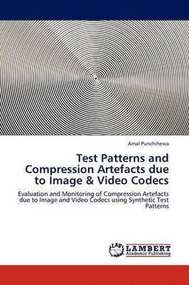 Test Patterns and Compression Artefacts due to Image & Video Codecs 1