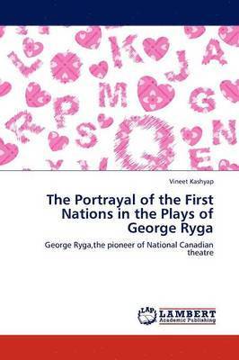 The Portrayal of the First Nations in the Plays of George Ryga 1