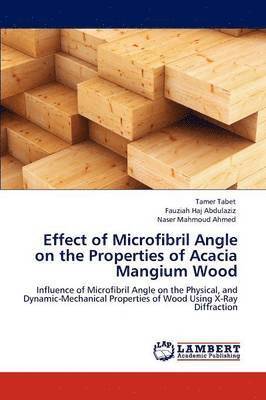 Effect of Microfibril Angle on the Properties of Acacia Mangium Wood 1