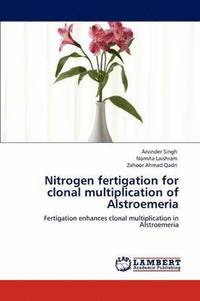 bokomslag Nitrogen Fertigation for Clonal Multiplication of Alstroemeria