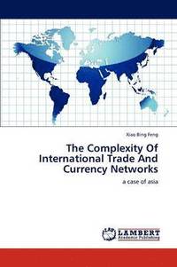 bokomslag The Complexity of International Trade and Currency Networks