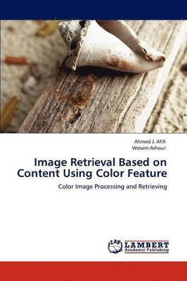 Image Retrieval Based on Content Using Color Feature 1