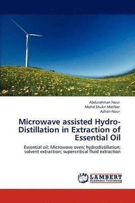 Microwave assisted Hydro-Distillation in Extraction of Essential Oil 1