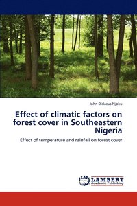 bokomslag Effect of climatic factors on forest cover in Southeastern Nigeria