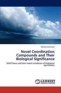 bokomslag Novel Coordination Compounds and Their Biological Significance