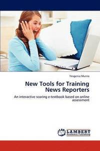 bokomslag New Tools for Training News Reporters