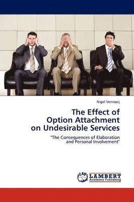 The Effect of Option Attachment on Undesirable Services 1