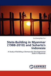 bokomslag State-Building in Myanmar (1988-2010) and Suharto's Indonesia