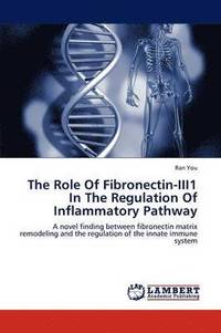 bokomslag The Role of Fibronectin-Iii1 in the Regulation of Inflammatory Pathway
