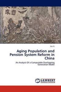 bokomslag Aging Population and Pension System Reform in China