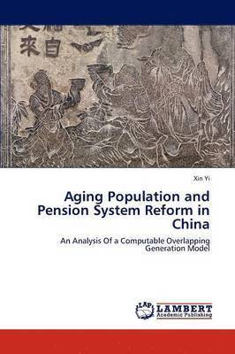 Aging Population and Pension System Reform in China 1