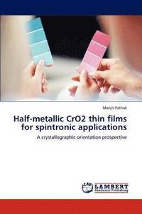 bokomslag Half-metallic CrO2 thin films for spintronic applications