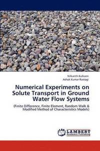 bokomslag Numerical Experiments on Solute Transport in Ground Water Flow Systems