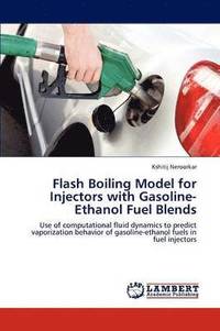 bokomslag Flash Boiling Model for Injectors with Gasoline-Ethanol Fuel Blends