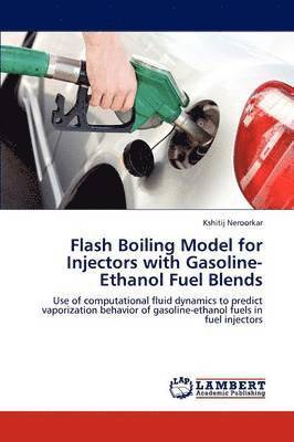 bokomslag Flash Boiling Model for Injectors with Gasoline-Ethanol Fuel Blends