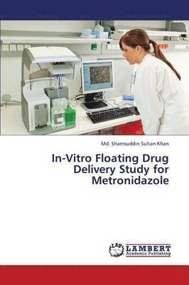bokomslag In-Vitro Floating Drug Delivery Study for Metronidazole
