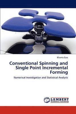 Conventional Spinning and Single Point Incremental Forming 1