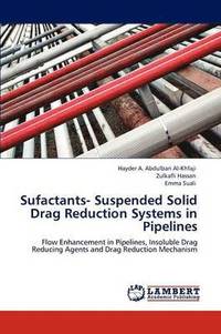 bokomslag Sufactants- Suspended Solid Drag Reduction Systems in Pipelines