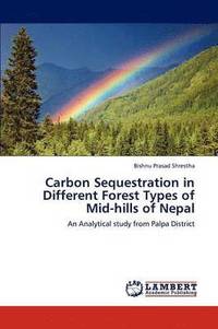 bokomslag Carbon Sequestration in Different Forest Types of Mid-hills of Nepal