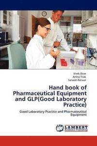 bokomslag Hand Book of Pharmaceutical Equipment and Glp(good Laboratory Practice)
