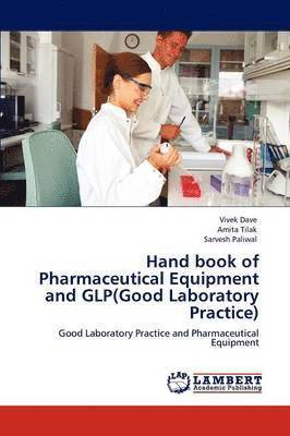 Hand Book of Pharmaceutical Equipment and Glp(good Laboratory Practice) 1
