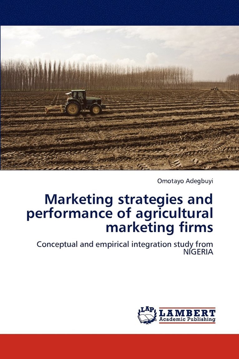 Marketing strategies and performance of agricultural marketing firms 1