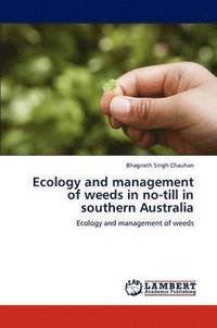 bokomslag Ecology and management of weeds in no-till in southern Australia