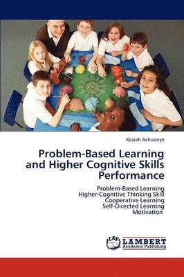 Problem-Based Learning and Higher Cognitive Skills Performance 1
