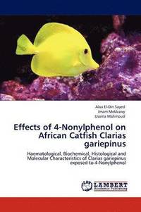 bokomslag Effects of 4-Nonylphenol on African Catfish Clarias gariepinus