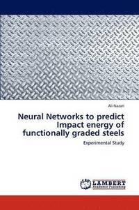bokomslag Neural Networks to predict Impact energy of functionally graded steels