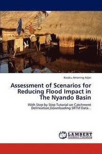 bokomslag Assessment of Scenarios for Reducing Flood Impact in The Nyando Basin