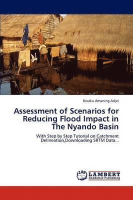 Assessment of Scenarios for Reducing Flood Impact in The Nyando Basin 1