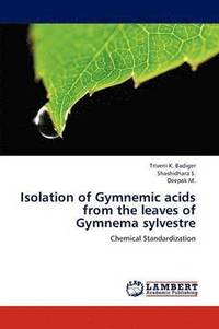 bokomslag Isolation of Gymnemic Acids from the Leaves of Gymnema Sylvestre