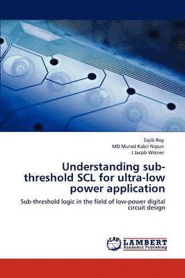 bokomslag Understanding sub-threshold SCL for ultra-low power application