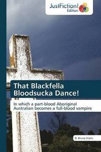 bokomslag That Blackfella Bloodsucka Dance!