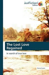bokomslag The Lost Love Regained