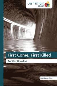 bokomslag First Come, First Killed