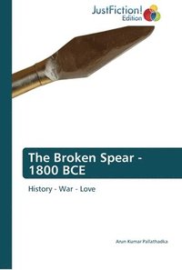 bokomslag The Broken Spear - 1800 BCE