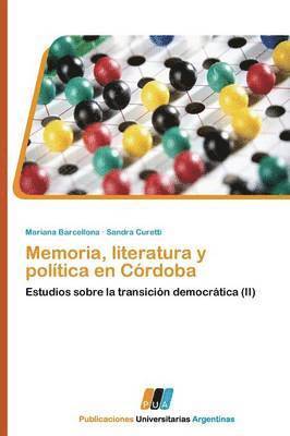 bokomslag Memoria, Literatura y Politica En Cordoba