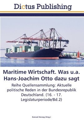 Maritime Wirtschaft. Was u.a. Hans-Joachim Otto dazu sagt 1