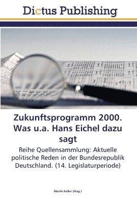Zukunftsprogramm 2000. Was u.a. Hans Eichel dazu sagt 1