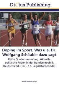 bokomslag Doping im Sport. Was u.a. Dr. Wolfgang Schuble dazu sagt