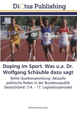 Doping im Sport. Was u.a. Dr. Wolfgang Schuble dazu sagt 1