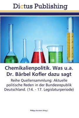 Chemikalienpolitik. Was u.a. Dr. Brbel Kofler dazu sagt 1