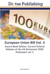 bokomslag European Union Bill Vol. 4