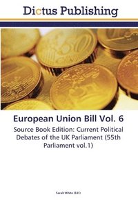bokomslag European Union Bill Vol. 6